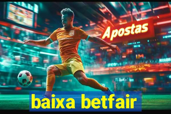 baixa betfair